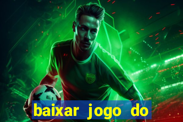 baixar jogo do tigrinho demo